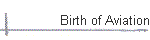 Birth of Aviation